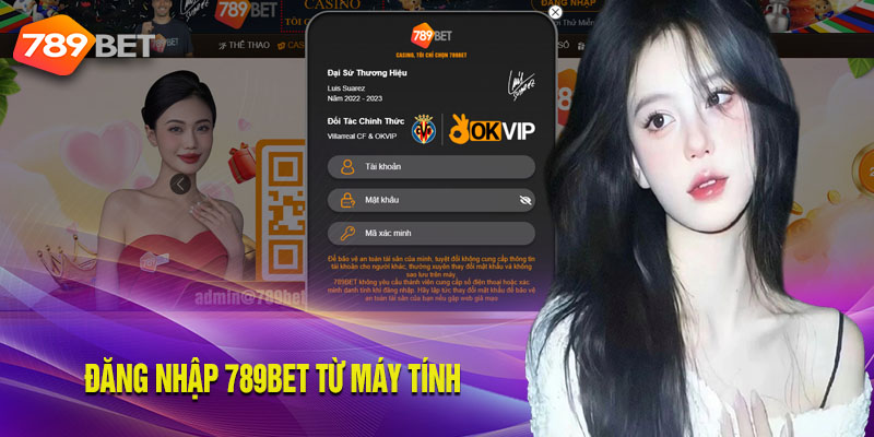 Điền đúng thông tin tài khoản đăng nhập 789Bet