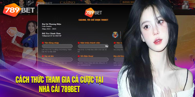 Cách thức tham gia trải nghiệm tại địa chỉ 789bet