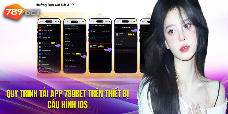 Quy trình tải app 789Bet trên thiết bị cấu hình IOS